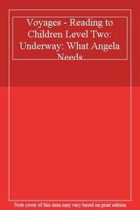Voyages - Reading to Children Level Two: Underway: What Angela Needs
