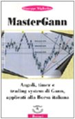  Mastergann. Angoli, timer e trading system di Gann applicati alla borsa italiana