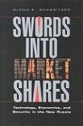 Buy Swords into Market Shares: Technology, Economics, and Security in the New Russia — BookShops.in