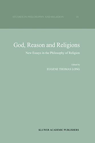 God, Reason and Religions: New Essays in the Philosophy of Religion (Studies in Philosophy and Religion, 18)