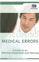 Disclosing Medical Errors: A Guide to an Effective Explanation and Apology 1599400219 Book Cover