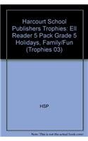 Buy Holidays, Family and Fun, Ell Reader Grade, 5pk: Harcourt School Publishers Trophies (Trophies 03) — BookShops.in