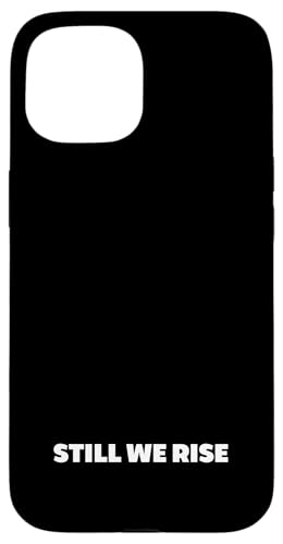 Still We Rise motivational inspirational quote �X�}�z�P�[�X iPhone 15 �p