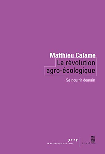 livre La Révolution agro-écologique: Se nourrir demain