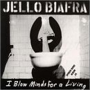 I Blow Minds for a Living / Spoken Word Album by Biafra, Jello (1991) Audio CD