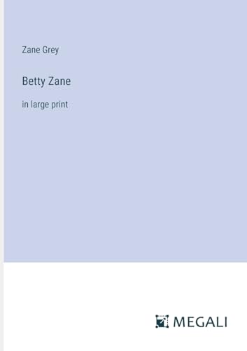 Betty Zane: in large print