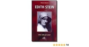 Edith Stein: Uma vida por amor - 4a. Edição Revisada - Fabretti, Vittória