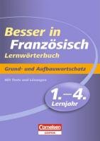 Besser in Französisch - Lernwörterbuch - 1.-4. Lernjahr - Cornelsen Scriptor: Grund- und Aufbauwortschatz