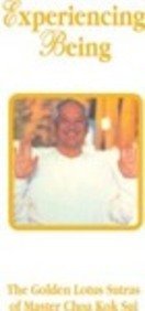 Experiencing Being (The Golden Lotus Sutras by Master Choa Kok Sui)