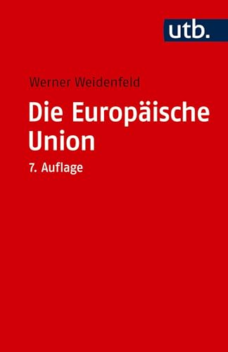 Die Europäische Union (Grundzüge der Politikwissenschaft)