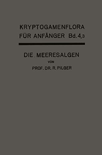 Die Algen: Dritte Abteilung Die Meeresalgen (Kryptogamenflora für Anfänger, 4/3) (German Edition)