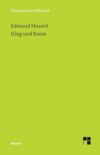 Ding und Raum: Vorlesungen 1907 (Philosophische Bibliothek)