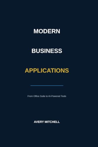 Modern Business Applications: From Office Suite to AI-Powered Tools