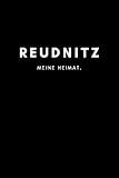 reudnitzer sanitär- und heizungstechnik gmbh  Reudnitz: Notizbuch, Notizblock, Notebook  Liniert, Linien, Lined  DIN A5 (6x9 Zoll), 120 Seiten  Notizen, Termine, Planer, Tagebuch, Organisation  Deine Stadt, Dorf, Liebe und Heimat als Geschenk
