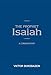 The Prophet Isaiah: A Commentary