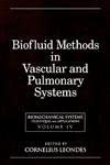 Biomechanical Systems: Techniques and Applications, Volume IV: Biofluid Methods in Vascular and Pulmonary Systems-Wow! eBook