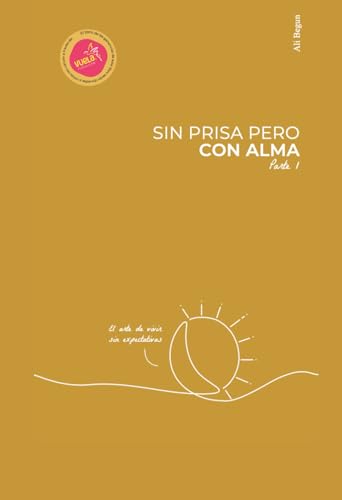 Sin prisa pero con alma (parte 1)