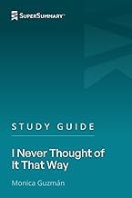 Featured Insights Audiobook Study Guide: I Never Thought of It That Way by Monica Guzmán (SuperSummary) 2025