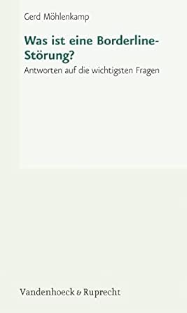 Was Ist Eine Borderline-Storung?: Antworten Auf Die Wichtigsten Fragen 4. Edition book cover
