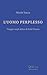 L'uomo Perplesso. Viaggio Negli Abissi Di Emil Cioran - 3