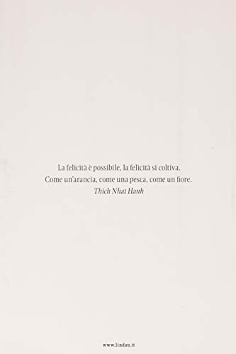 Thich Nhat Hanh. La Felicità Della Piena Consapevolezza - 2