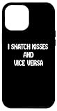 Photo Gallery custodia per iphone 13 pro max i snatch kisses and vice-versa funny adult dad joke tees Photo Gallery custodia per iphone 13 pro max i snatch kisses and vice-versa funny adult dad joke tees