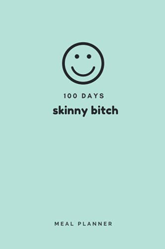 Skinny Bitch Mint Smile 100 Day Challenge Daily Meal Planner: Track and Plan your Meals (daily meal prep- breakfast, lunch, dinner, planning and grocery list)