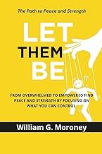 Important Characters of Audible Title Let Them Be: From Overwhelmed to Empowered, Find Peace and Strength by Focusing on What You Can Control Detailed Review Kindle & Audio Preview Must Read