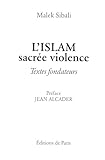  L\'Islam, sacrée violence: Textes fondateurs