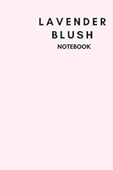 Paperback LavenderBlush Notebook: Notebook,Journal, Diary,the notebook for creative note taking or journaling at school.Perfect gift for Women and Men (110 Pages, Blank, 6 x 9) Book