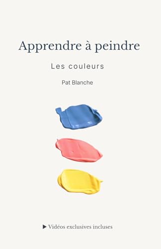 Apprendre à peindre les couleurs avec ce guide d'initiation pratique et illustré