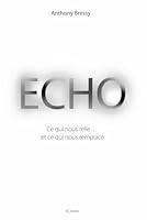 ÉCHO: Ce qui nous relie… et ce qui nous remplace (French Edition) B0F5VZ23FB Book Cover