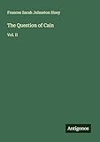 The Question of Cain: Vol. II