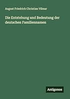 Die Entstehung und Bedeutung der deutschen Familiennamen 3563655456 Book Cover