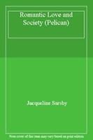 Romantic Love and Society 0140224319 Book Cover
