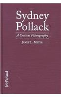 Sydney Pollack: A Critical Filmography 0786404868 Book Cover