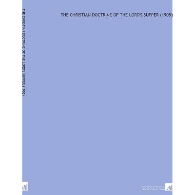The Christian Doctrine of the Lord's Supper