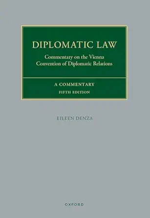 Diplomatic Law: Commentary on the Vienna Convention on Diplomatic Relations (Oxford Commentaries on International Law), 5th Edition - E-Book - PDF - img