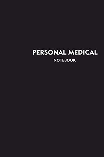 Personal Medical Notebook: Journal for Tracking Daily Drug Intake, Blood Pressure and Blood Sugar Levels (110 Pages/Days, 6 x 9 inches)