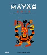 Las profecias mayas 2012 / The Mayan Prophecies for 2012: El mensaje y la vision del mundo / The Message and Vision of the World