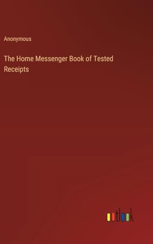 The Home Messenger Book of Tested Receipts