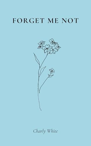 Forget Me Not: Poems on Loss (English Edition)