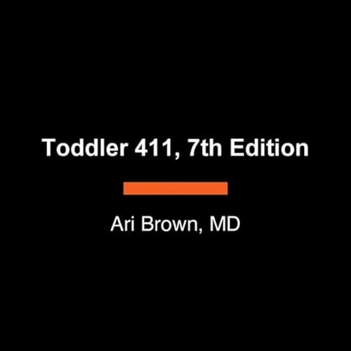 Toddler 411 (7th Edition) Audiolibro Por Ari Brown MD arte de portada
