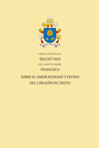 Carta Encíclica Dilexit nos: Sobre el amor humano y divino de Cristo (Spanish Edition)