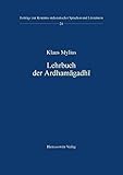 Lehrbuch der Ardhamagadhi (Beiträge zur Kenntnis Südasiatischer Sprachen und Literaturen, Band 24)