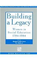 Building A Legacy: Women In Social Education, 1784-1984 087986091X Book Cover
