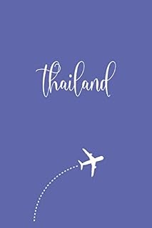 Thailand Travel Journal: Study Abroad Student and Backpackers Book Essentials - Travelers Daily Diary Notebook Journals - Birthday or Holiday Gift for Women and Girls