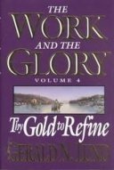 Buy The Work and the Glory, Vol. 4: Thy Gold to Refine — BookShops.in