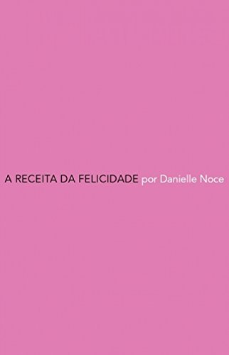 A receita da felicidade