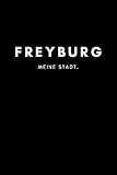 weinfest freyburg 2017  Freyburg: Notizbuch, Notizblock, Notebook  Liniert, Linien, Lined  DIN A5 (6x9 Zoll), 120 Seiten  Notizen, Termine, Planer, Tagebuch, Organisation  Deine Stadt, Dorf, Liebe und Heimat als Geschenk